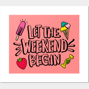 Let The Weekend Begin Quote Artwork - Weekend Lover Posters and Art